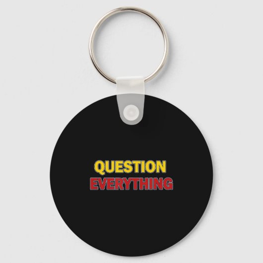 Porte-clés Question Everything Bold Tygraphy Graphic (Recto)