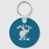 Porte-clés Rabbit Don't Fluff With Me  (Recto)