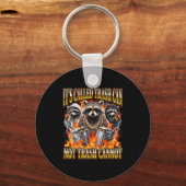 Porte-clés Raccoon It's Called Trash Can Not Trash Cannot Fun (Recto)