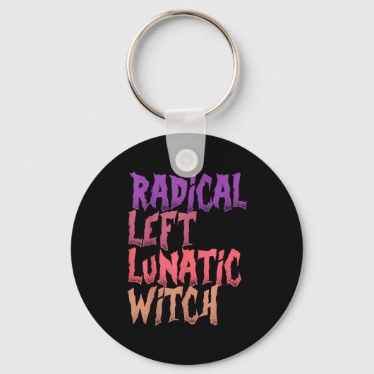 Porte-clés Radical Left Lunatic Witch Funny Halloween Feminis (Recto)