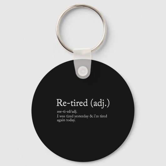 Porte-clés Re-tired, I Was Tired Yesterday & I’m Tired Ag (Recto)