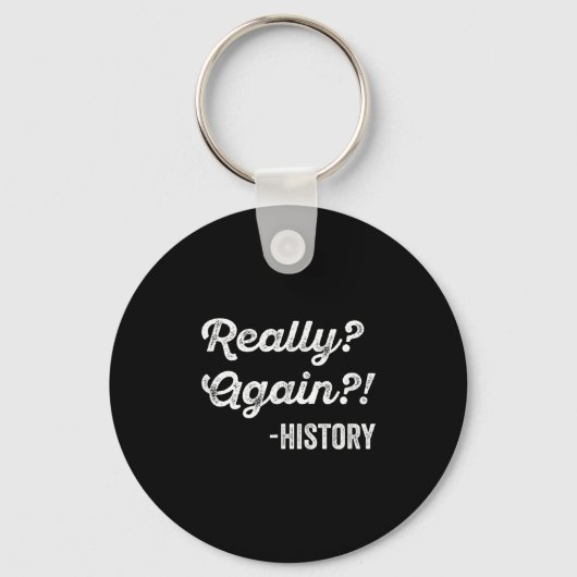 Porte-clés Really_ again!_ Histoire Professeur d'histoire Fun (Recto)