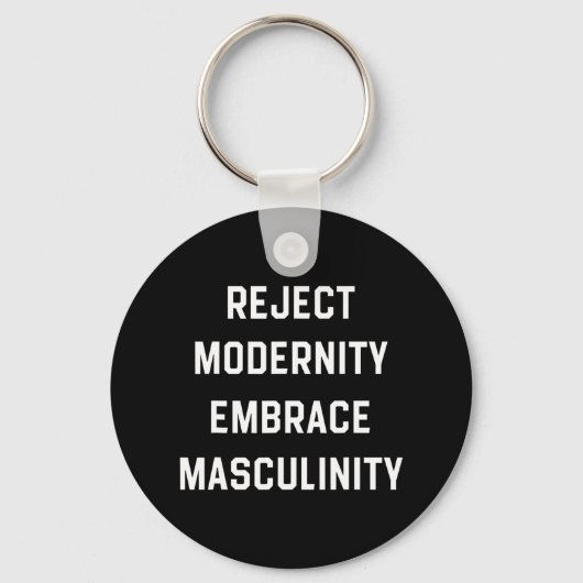 Porte-clés Rejeter la modernité Embrasser la masculinité (Recto)