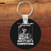 Porte-clés Relax My Sister And I Are All Crazy Here It's Not (Recto)