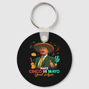 Porte-clés Rendez au Cinco De Mayo sa grandeur Trump Chapeau