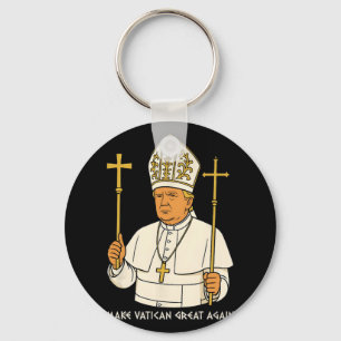 Porte-clés Rendre la grandeur du Vatican à nouveau drôle Pape