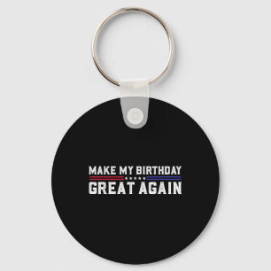 Porte-clés Rendre ma grandeur d'anniversaire à nouveau amusan