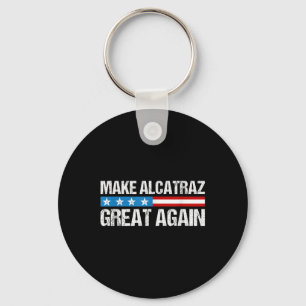 Porte-clés Rendre sa grandeur à Alcatraz drôle Trump Alcatraz