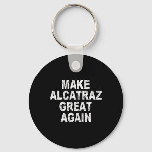Porte-clés Rendre sa grandeur à Alcatraz Drôle Trump Sa polit