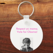 Porte-clés Respectez maman, votez pour obama. (Recto)