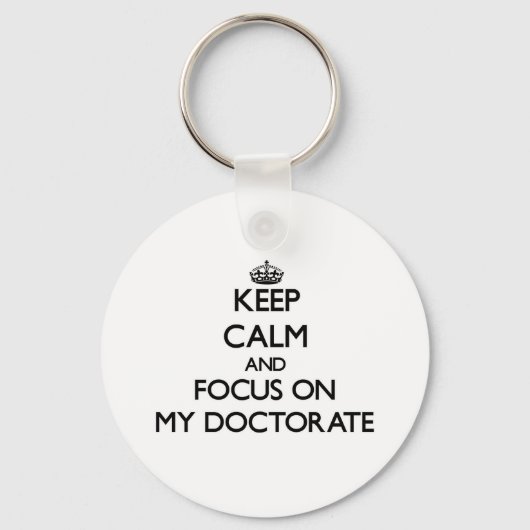 Porte-clés Restez calme et concentrez-vous sur Mon doctorat (Recto)