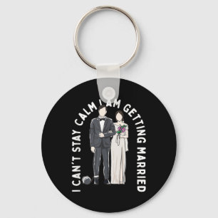 Porte-clés Restez Calme Je Me Marie Bonheur Mariage P