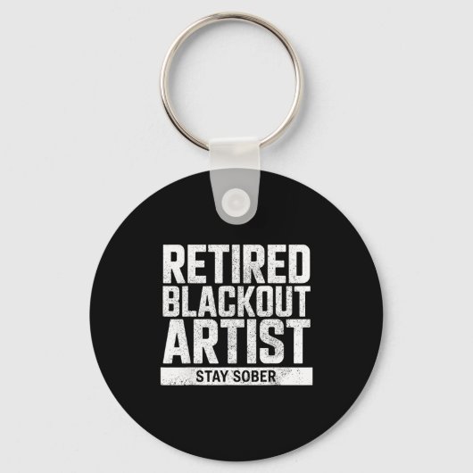 Porte-clés Retired Blackout Artist Stay Sober Funny Quote  (Recto)