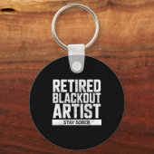 Porte-clés Retired Blackout Artist Stay Sober Funny Quote  (Recto)