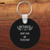 Porte-clés Retired Dont Ask Me To Do  (Recto)