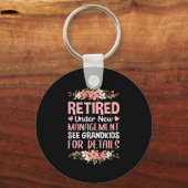Porte-clés Retired Under New Management See Grandkids Retirem (Recto)