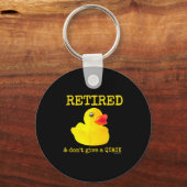 Porte-clés Retirement Funny Retired I Don't Give A Quack Rubb (Recto)