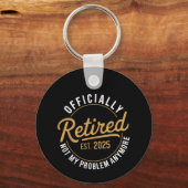 Porte-clés Retraité 2025 Plus mon problème (Recto)