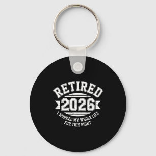 Porte-clés Retraité 2026 a travaillé toute sa vie pour ce mai