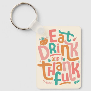 Porte-clés Retro Eat Drink And Be Thankful Happy Thanksgiving