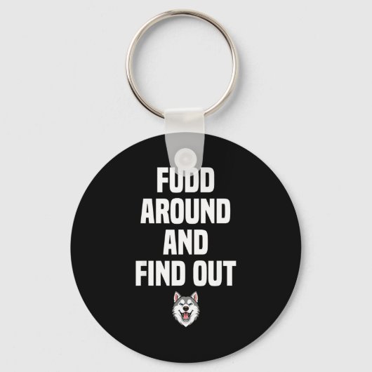 Porte-clés Retro Fudd Around And Find Adult Humor Sarcastic  (Recto)