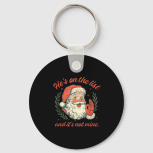 Porte-clés Rétro Il Est Sur La Liste Et Ce N'est Pas Mon Noël
