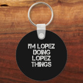 Porte-clés Retro Im Lopez Doing Lopez Things Quote Funny  (Recto)
