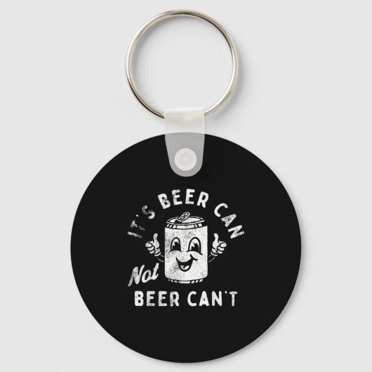 Porte-clés Retro It's Beer Can Not Beer Can't Funny Party Dri (Recto)