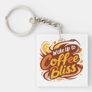 Porte-clés Réveillez-vous avec les bliss de café