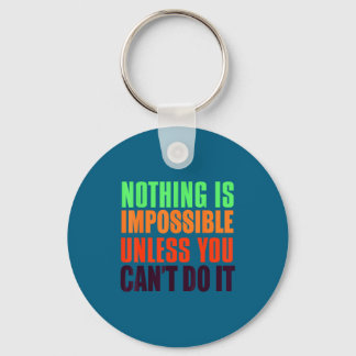 Porte-clés Rien d'impossible à moins que vous ne puissiez le