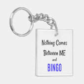 Porte-clés "Rien ne vient entre moi et BINGO" (Devant gauche)