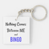 Porte-clés "Rien ne vient entre moi et BINGO" (Dos)