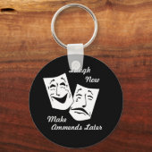 Porte-clés Rire maintenant, Amender ultérieurement Porte - cl (Recto)