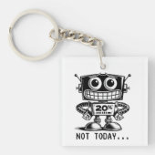 Porte-clés Robot à faible puissance - Pas aujourd'hui... (Devant)