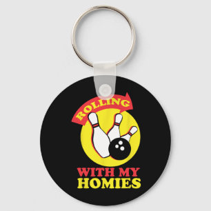 Porte-clés Rolling With My Homies Bowling Team Novelty Cadeau