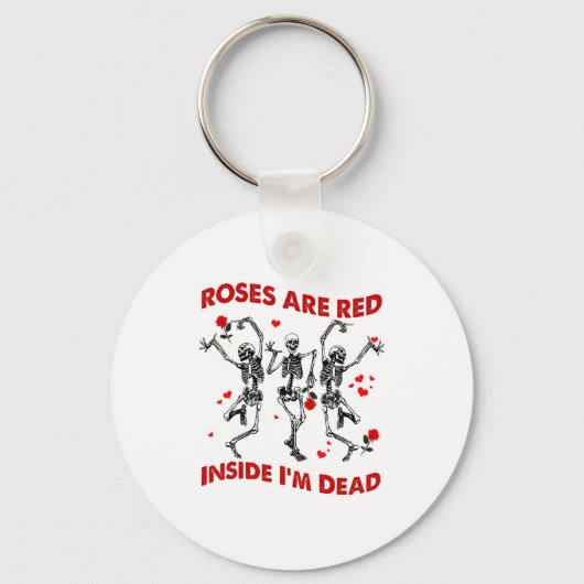 Porte-clés Roses Are Red Inside Im Dead Skeleton Valentines  (Recto)