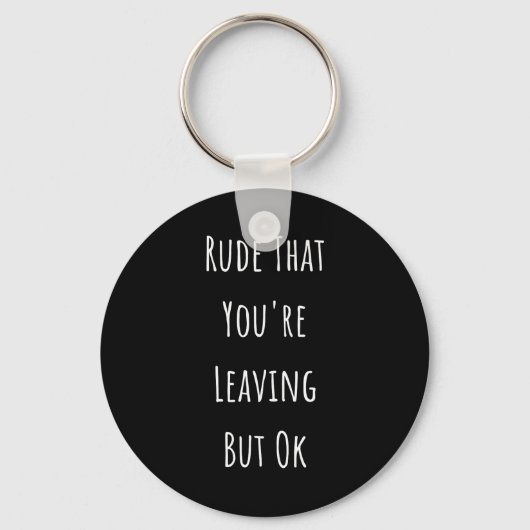 Porte-clés Rude Que tu pars Mais Ok Rude Que tu pars (Recto)