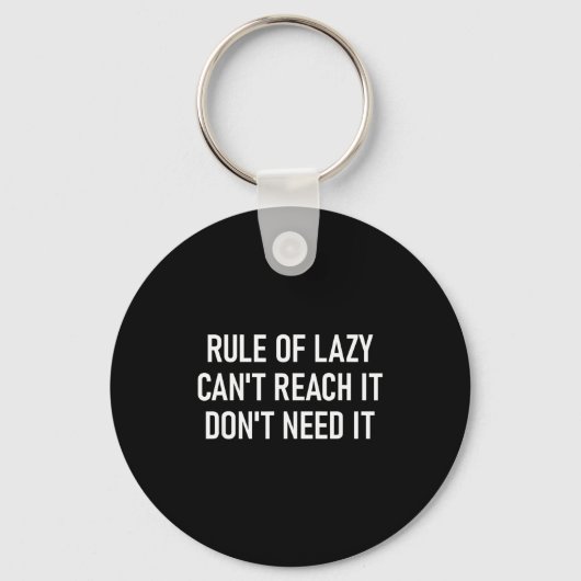 Porte-clés Rule Of Lazy Can't Reach It Don't Need It, Funny, (Recto)