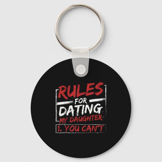 Porte-clés Rules For Dating My Daughter Design You Can't Dad (Recto)
