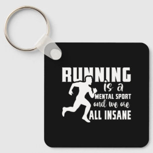 Porte-clés Running Is A Mental Sport And We Are All Insane