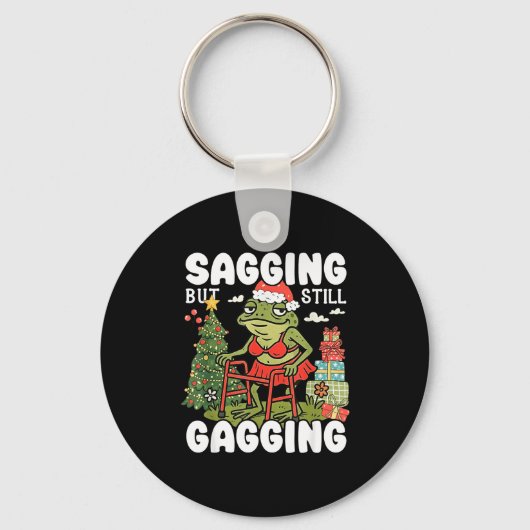 Porte-clés Sagging But Still Gagging Funny Meme Sarcastic Chr (Recto)