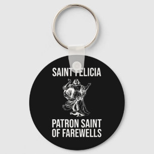 Porte-clés Saint Felicia, Patron Saint des Adieu