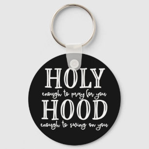 Porte-clés Saint Hood Tee Holy Assez Saint pour Prier pour Vo