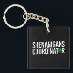 Porte-clés Saint Patrick's Day Shenanigan Coordonnateur<br><div class="desc">Saint Patrick's Day Shenanigan Coordonnateur</div>