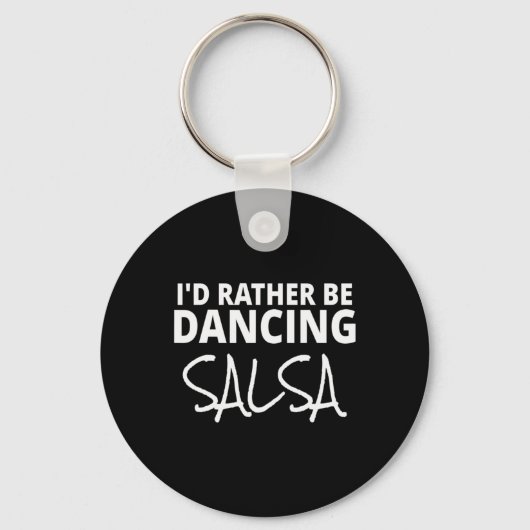 Porte-clés Salsa Dancer Merch Je Préférerais Danser Salsa Fun (Recto)