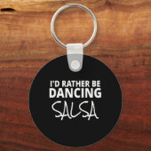 Porte-clés Salsa Dancer Merch Je Préférerais Danser Salsa Fun (Recto)