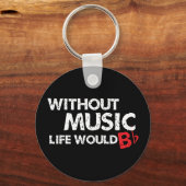 Porte-clés Sans Musique Life serait B (be) plat (Recto)