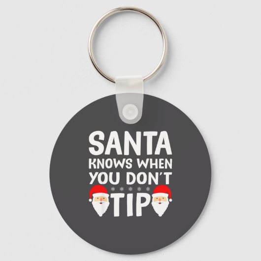 Porte-clés Santa Knows When You Don't Tip Server Squad Santa (Recto)