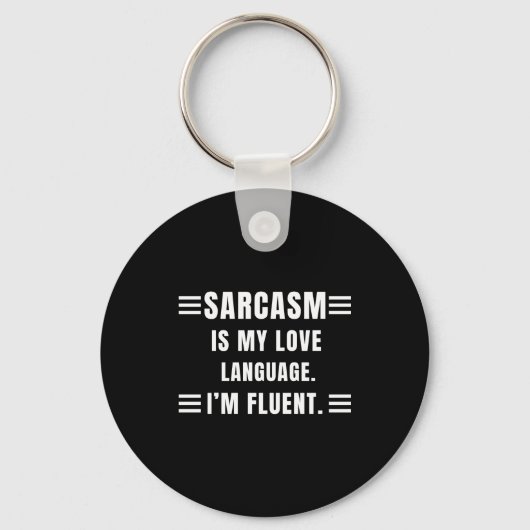 Porte-clés Sarcasm Is My Love Language Funny Quotes Sarcastic (Recto)