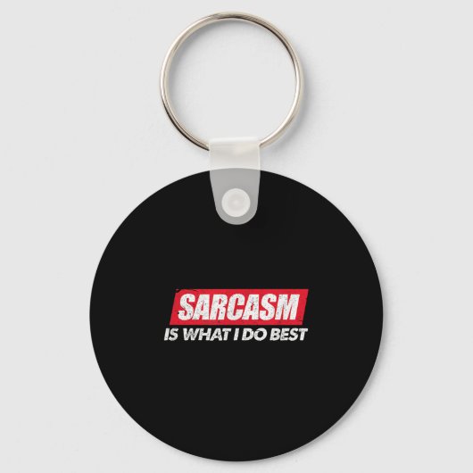Porte-clés Sarcasm Is What I Do Bes I Funny Sarcastic Nerdy G (Recto)